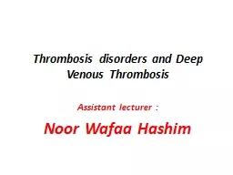 Thrombosis disorders and Deep Venous Thrombosis