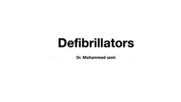 Defibrillators Dr. Mohammed