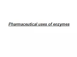 Pharmaceutical  uses of enzymes