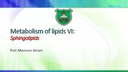 Metabolism of lipids VI: