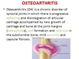 OSTEOARTHRITIS Osteoarthritis (OA) is a chronic disorder of