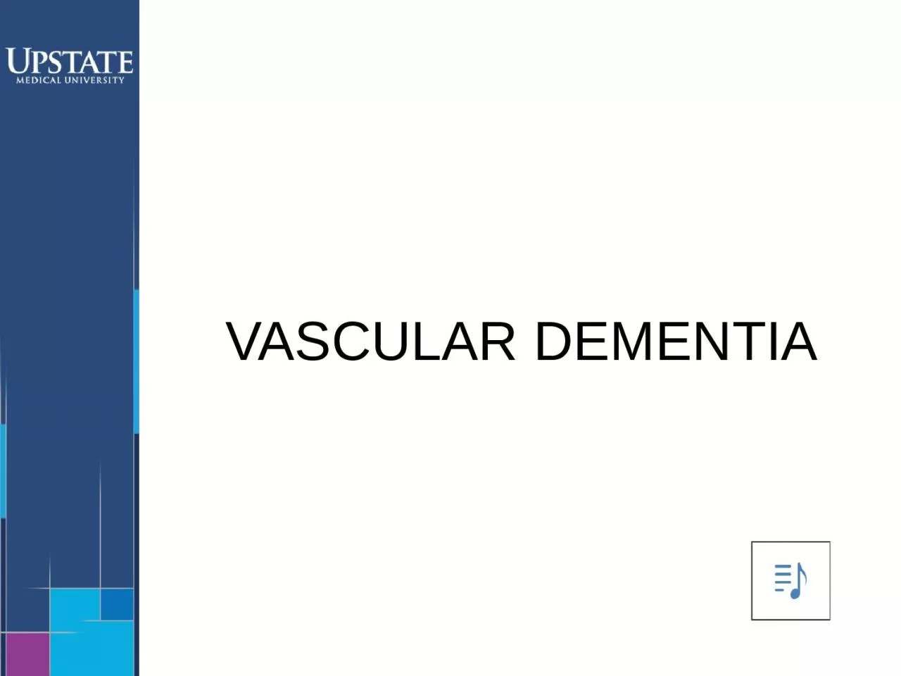 VASCULAR DEMENTIA What is Vascular Dementia?