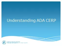 Understanding ADA CERP There is no such thing as ADA CERP credit for attending a continuing educati