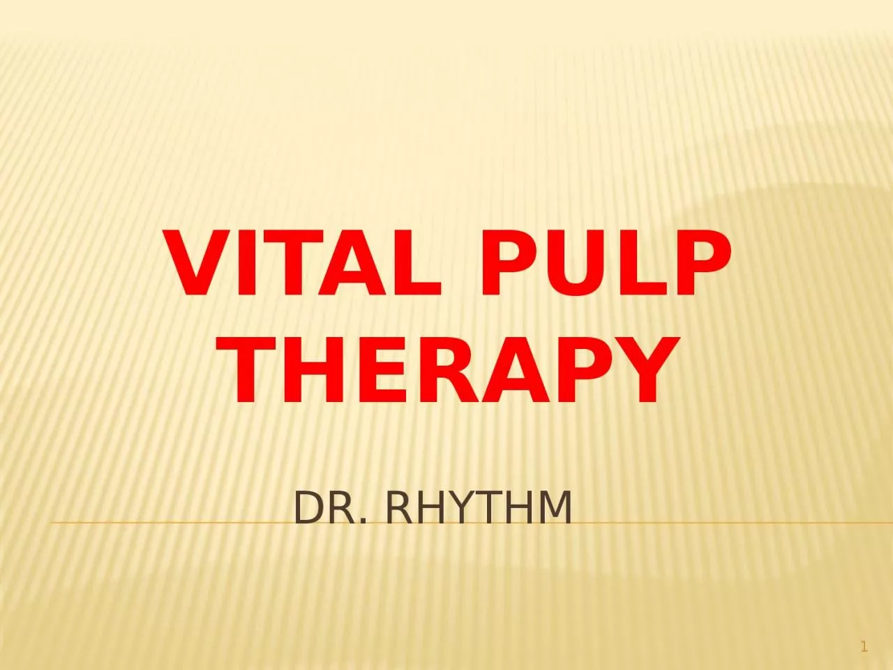 PPT-VITAL PULP THERAPY Dr. Rhythm