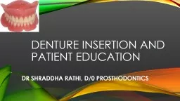 DENTURE INSERTION AND PATIENT education