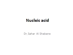 Nucleic acid Dr.  Sahar  Al