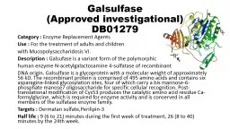 Galsulfase (Approved investigational)