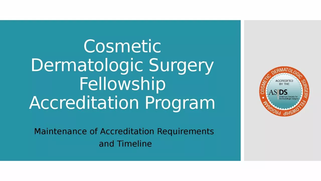 PPT-Cosmetic Dermatologic Surgery Fellowship Accreditation Program