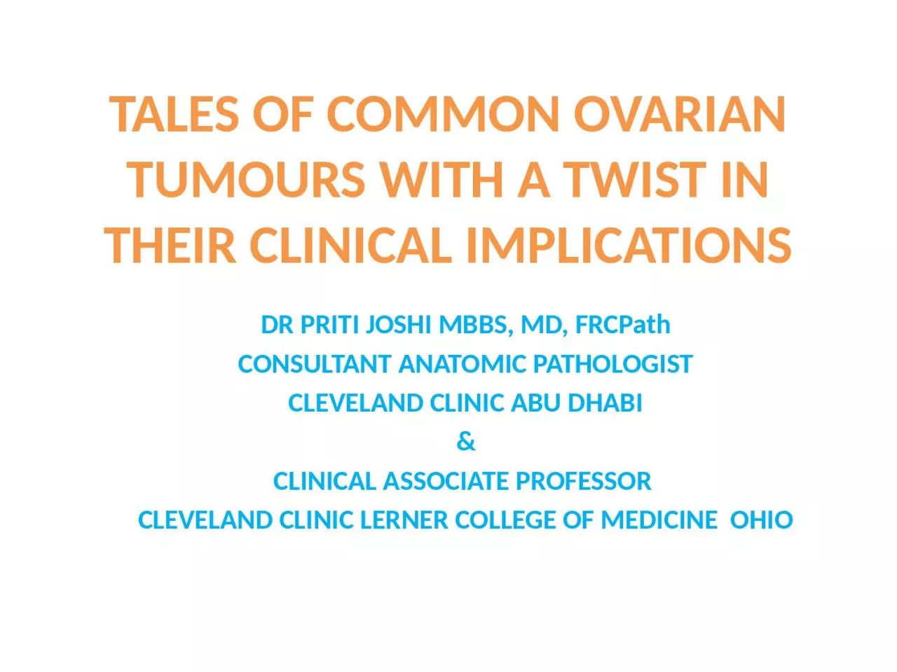 TALES OF COMMON OVARIAN TUMOURS WITH A TWIST IN THEIR CLINICAL IMPLICATIONS