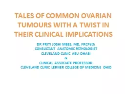 TALES OF COMMON OVARIAN TUMOURS WITH A TWIST IN THEIR CLINICAL IMPLICATIONS