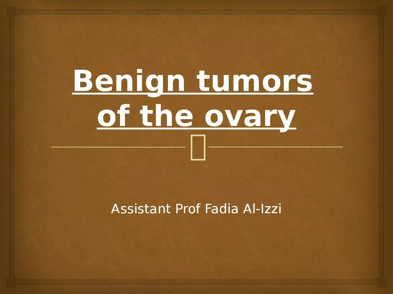 Benign tumors of the ovary