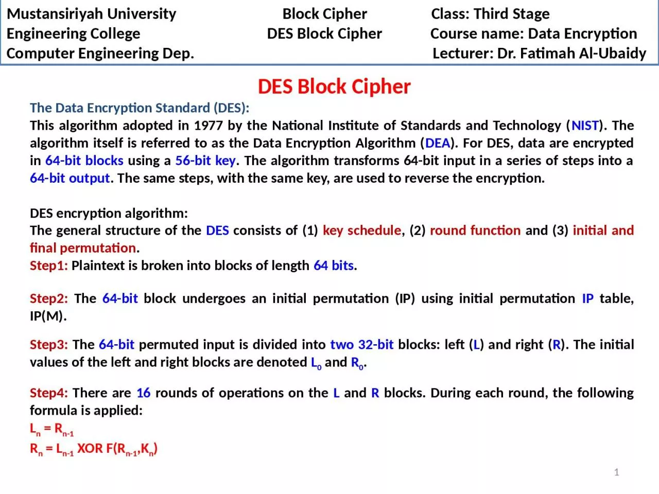 1   DES Block Cipher The Data Encryption Standard (DES):