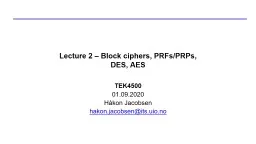 Lecture 2 – Block ciphers, PRFs/PRPs,