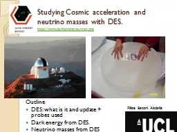 Studying Cosmic acceleration and neutrino masses with DES.