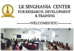 LK SINGHANIA CENTER FOR RESEARCH,