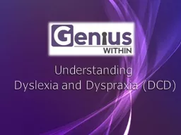 Understanding  Dyslexia and Dyspraxia (DCD)