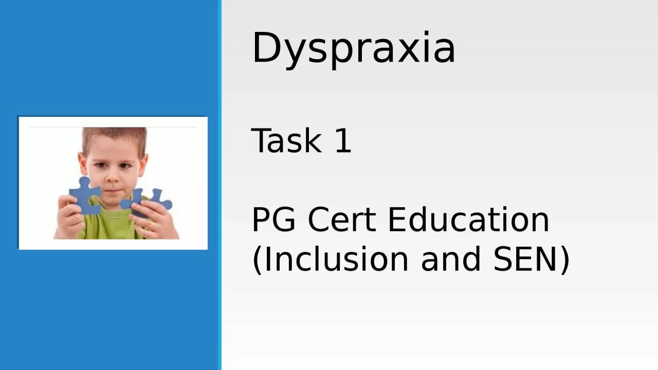 Dyspraxia Task 1 PG  Cert Education