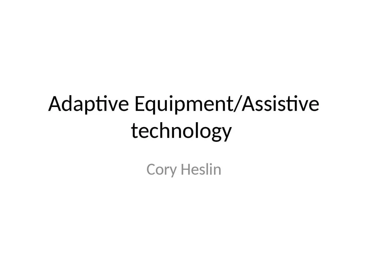 PPT-Adaptive Equipment/Assistive technology