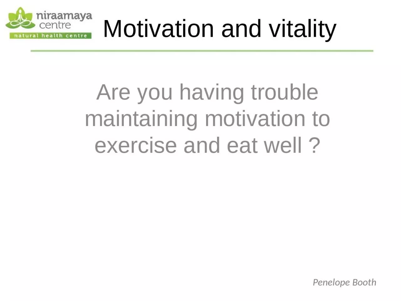 PPT-Motivation and vitality Are you having trouble maintaining motivation to exercise and