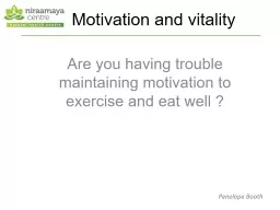 Motivation and vitality Are you having trouble maintaining motivation to exercise and