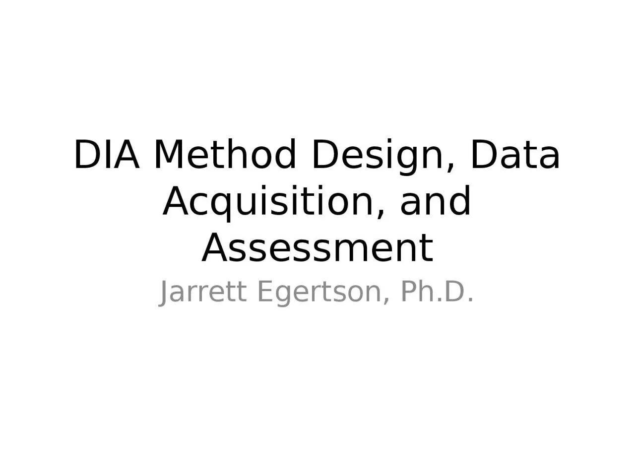 DIA Method Design, Data Acquisition, and Assessment
