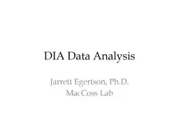 DIA Data Analysis Jarrett Egertson, Ph.D.