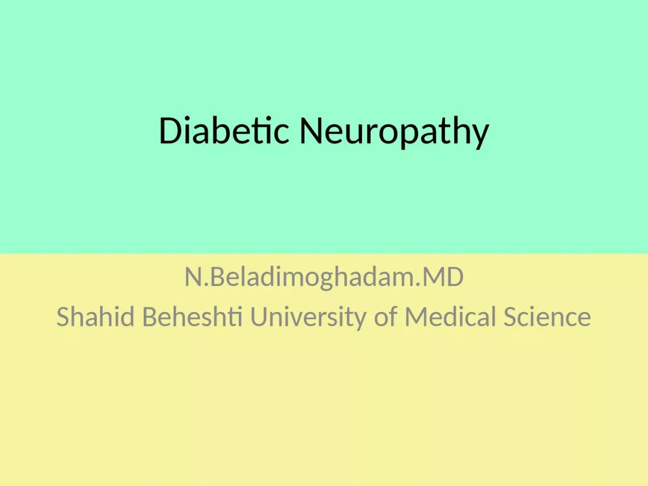 PPT-Diabetic Neuropathy N.Beladimoghadam.MD