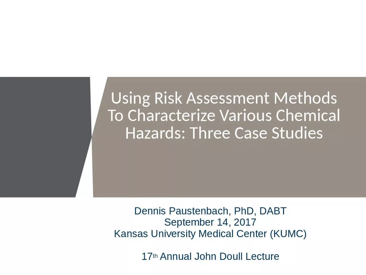 PPT-Using Risk Assessment Methods To Characterize Various Chemical Hazards: Three Case Studies