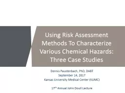 Using Risk Assessment Methods To Characterize Various Chemical Hazards: Three Case Studies