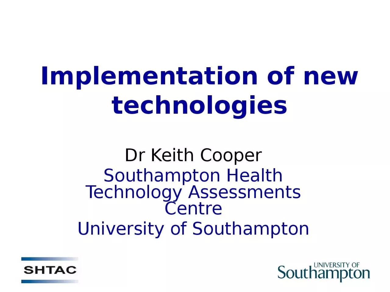 Implementation of new technologies