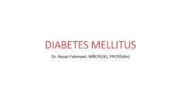 PPT-DIABETES MELLITUS Dr. Hasan Fahmawi, MRCP(UK), FRCP(Edin)