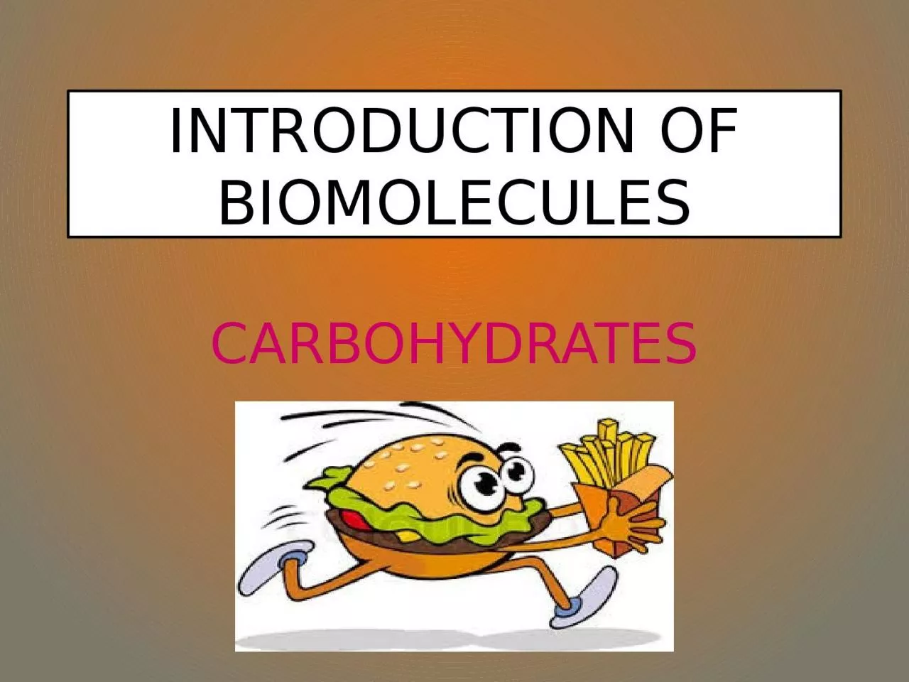 PPT-INTRODUCTION OF BIOMOLECULES