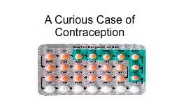 A Curious Case  of  Contraception