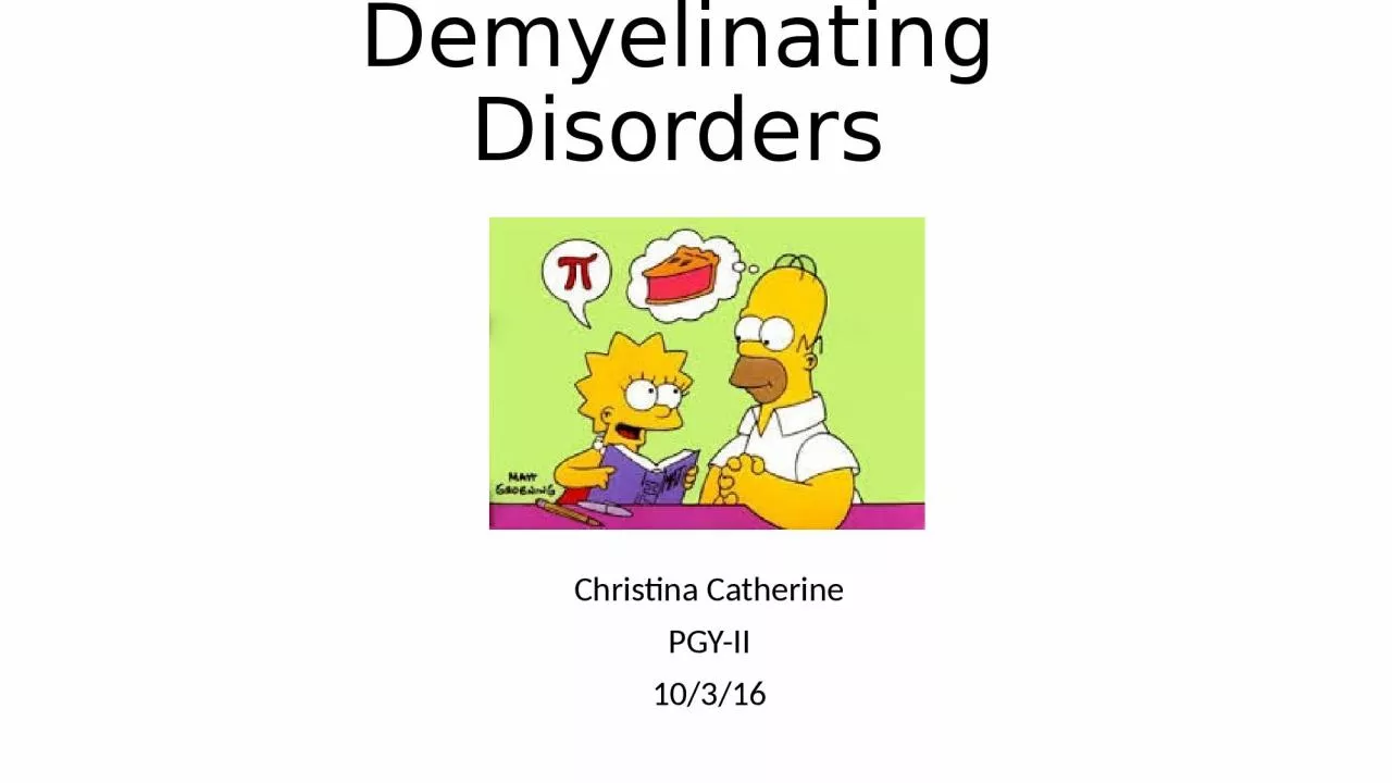 Demyelinating Disorders Christina Catherine