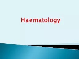 Haematology Haemostasis The involvement of blood vessels, platelets and blood coagulation