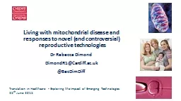 Living with mitochondrial disease and responses to novel (and controversial) reproductive