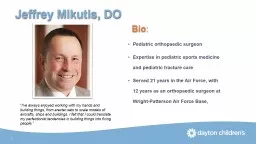 Jeffrey  Mikutis , DO Pediatric orthopaedic surgeon