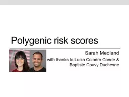 Polygenic risk scores Sarah Medland