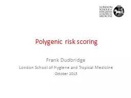 Polygenic risk scoring Frank Dudbridge