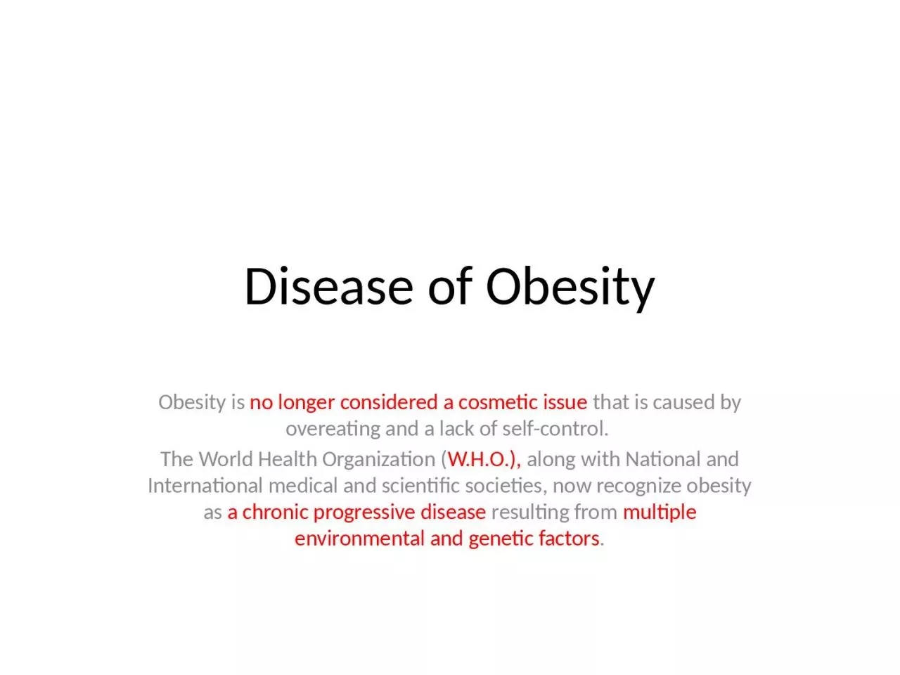 Disease of Obesity Obesity is