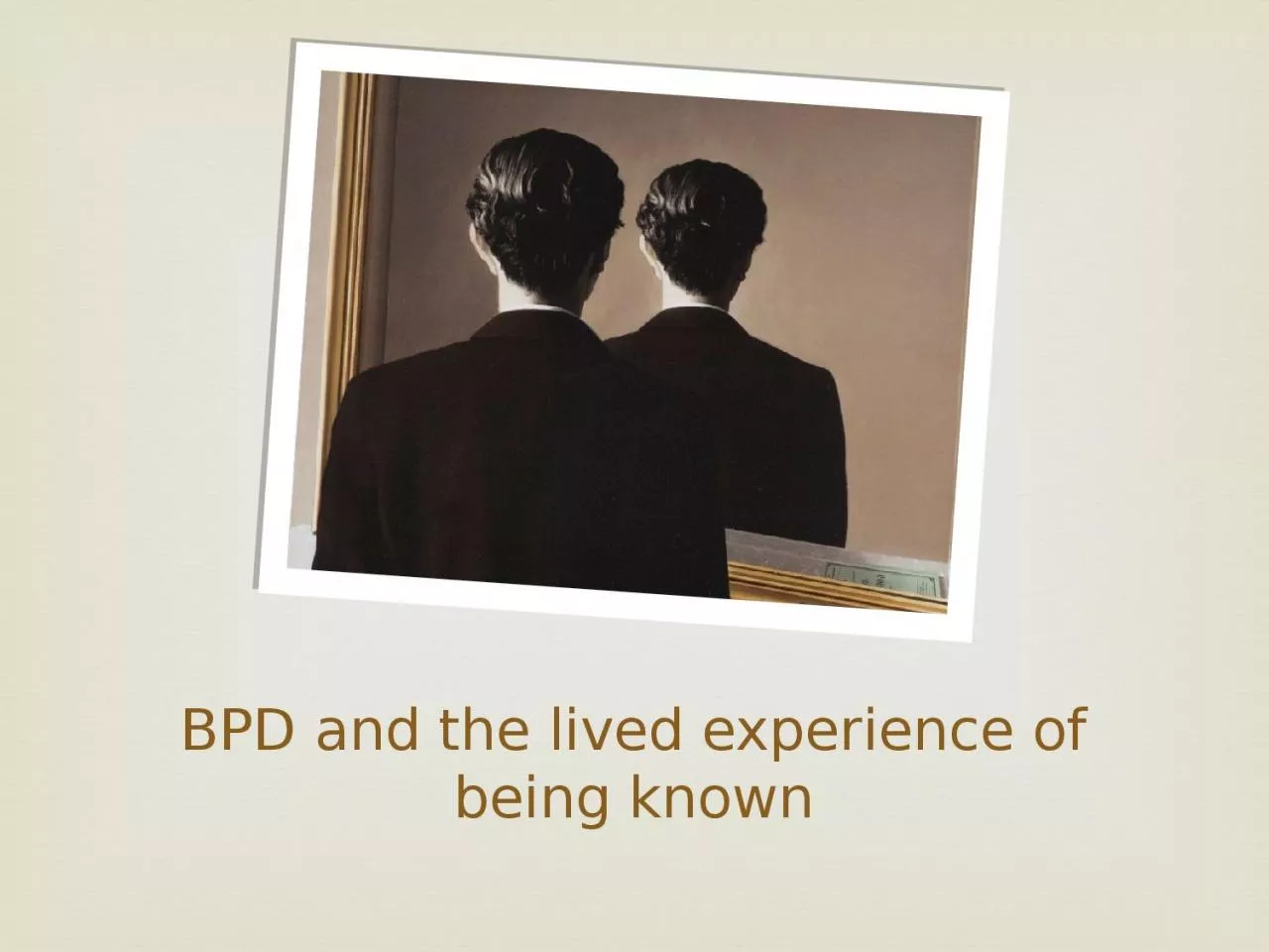 PPT-BPD and the lived experience of being known