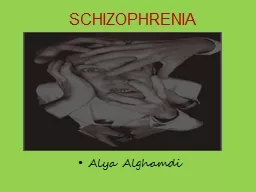 SCHIZOPHRENIA Alya Alghamdi