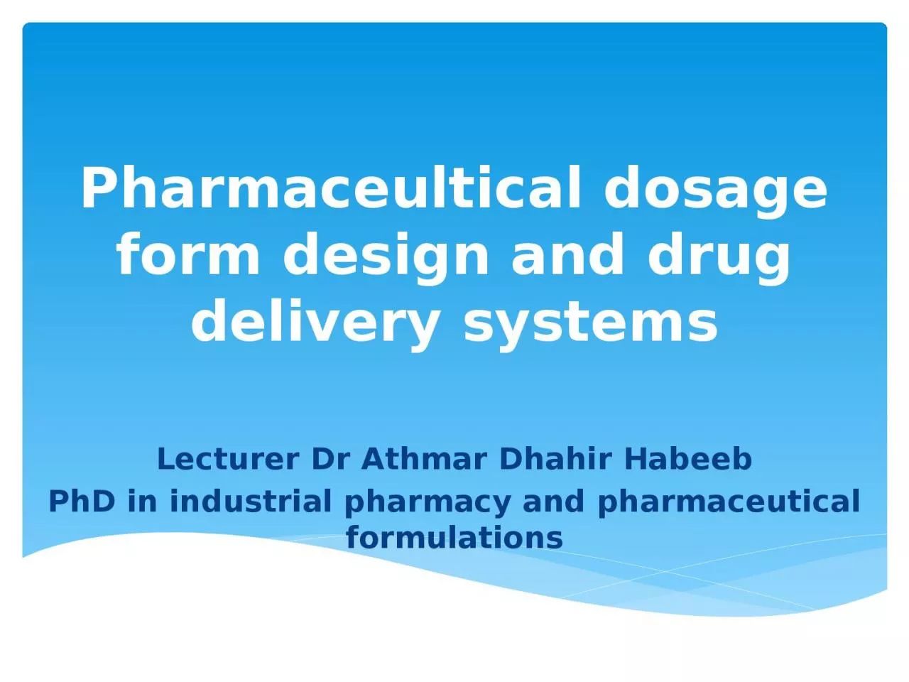 Pharmaceultical  dosage form design and drug delivery systems