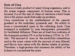 Role of Urea Urea is  a waste product of many living organisms, and is the major organic