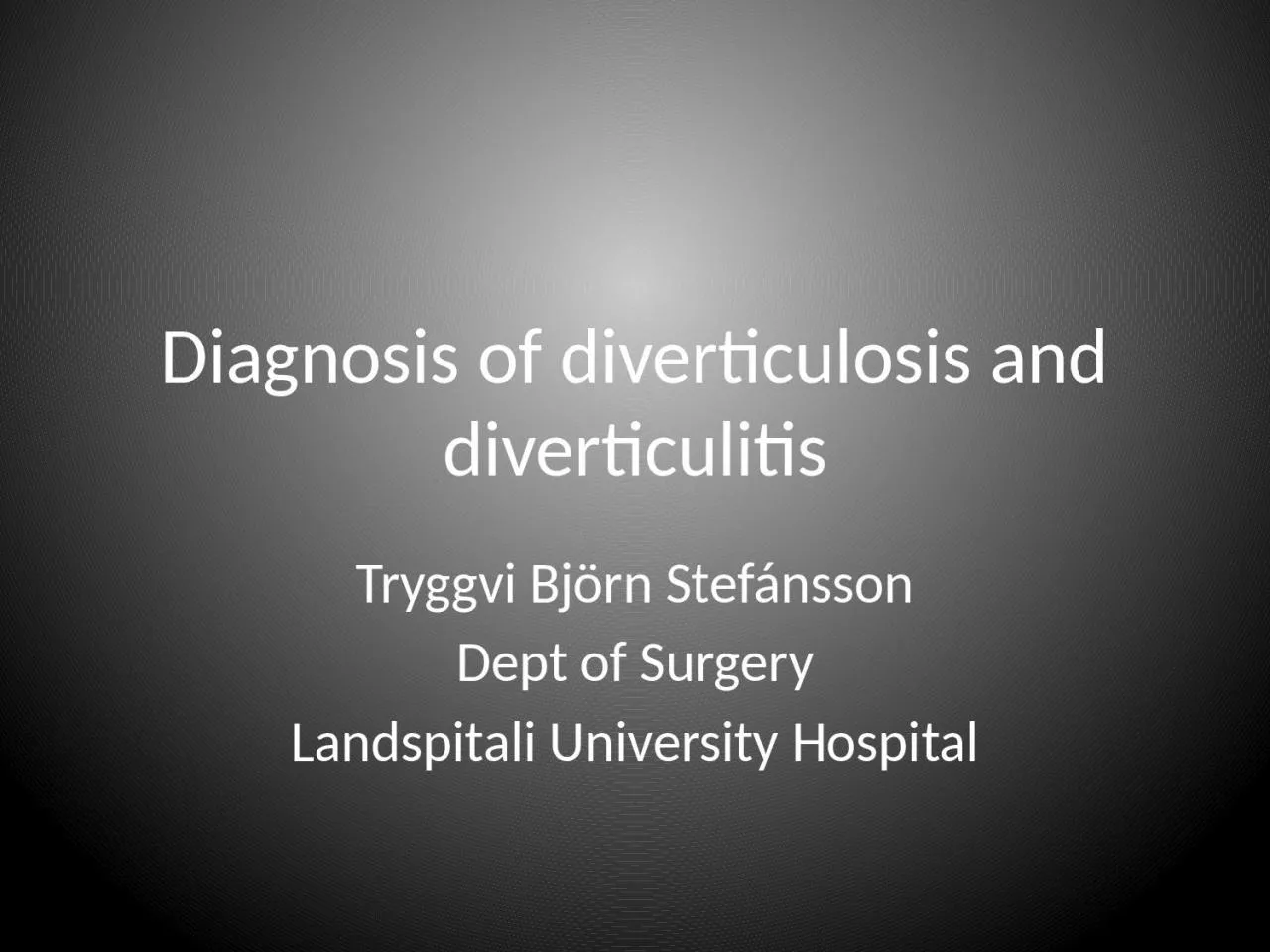 Diagnosis of diverticulosis and diverticulitis