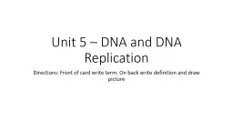 Unit 5 – DNA and DNA Replication