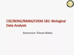 CSE/ BENG/BIMM/CHEM  182: Biological Data Analysis