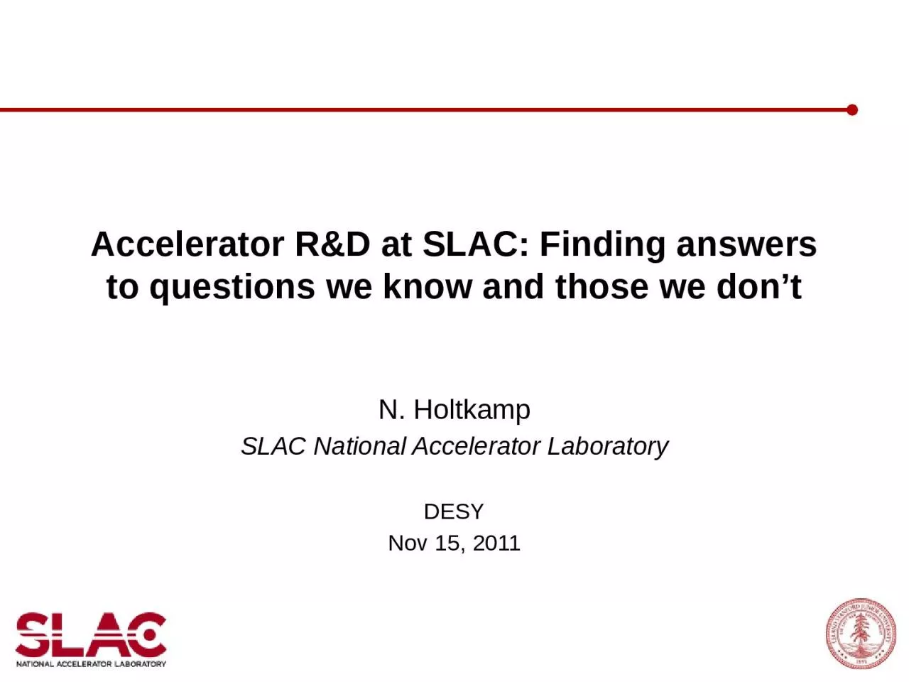 PPT-Accelerator R&D at SLAC: Finding answers to questions we know and those we don’t