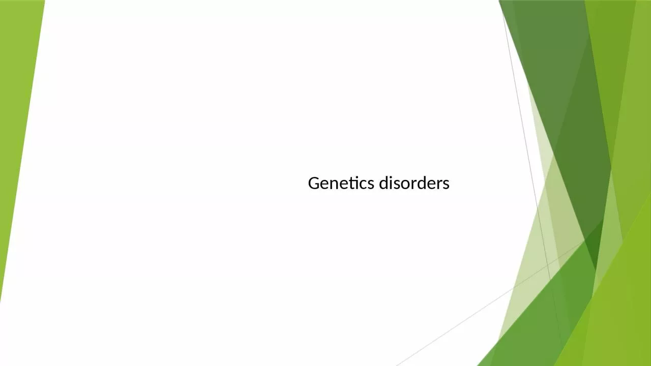 PPT-Genetics disorders A genetic disorder is a disease caused