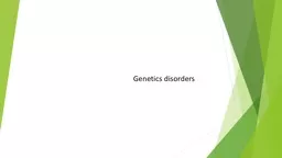 Genetics disorders A genetic disorder is a disease caused